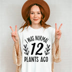 12 Plants Ago - Plants Unisex Crewneck T-Shirt Sweatshirt Hoodie