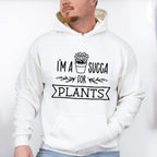 I'm A Succa For Plants - Plants Unisex Crewneck T-Shirt Sweatshirt Hoodie