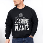 If It's Plants - Plants Unisex Crewneck T-Shirt Sweatshirt Hoodie
