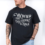 Writer AKA Multitasking Ninja - Writing Unisex Crewneck T-Shirt Sweatshirt Hoodie