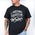 Nothing Surprises Me - Writing Unisex Crewneck T-Shirt Sweatshirt Hoodie