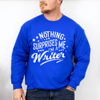 Nothing Surprises Me - Writing Unisex Crewneck T-Shirt Sweatshirt Hoodie
