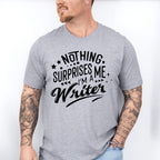 Nothing Surprises Me - Writing Unisex Crewneck T-Shirt Sweatshirt Hoodie