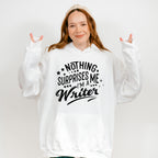 Nothing Surprises Me - Writing Unisex Crewneck T-Shirt Sweatshirt Hoodie