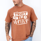 Trust Me I'm A Writer - Writing Unisex Crewneck T-Shirt Sweatshirt Hoodie