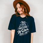 Awesome Writer Looks Like Design - Writing Unisex Crewneck T-Shirt Sweatshirt Hoodie