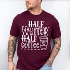 Half Writer Half Coffee - Writing Unisex Crewneck T-Shirt Sweatshirt Hoodie