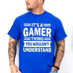 You Wouldn't Understand - Video Games Unisex Crewneck T-Shirt Sweatshirt Hoodie