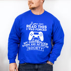 Forced To Put My Controller Down - Video Games Unisex Crewneck T-Shirt Sweatshirt Hoodie