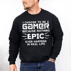 Nothing Epic Happens - Video Games Unisex Crewneck T-Shirt Sweatshirt Hoodie