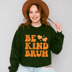 Be Kind Bruh - Anti Bullying Unisex Crewneck T-Shirt Sweatshirt Hoodie