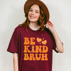 Be Kind Bruh - Anti Bullying Unisex Crewneck T-Shirt Sweatshirt Hoodie