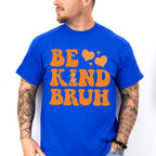 Be Kind Bruh - Anti Bullying Unisex Crewneck T-Shirt Sweatshirt Hoodie