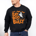 Say Boo To Bully - Anti Bullying Unisex Crewneck T-Shirt Sweatshirt Hoodie