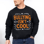 Bullying Isn't Cool - Anti Bullying Unisex Crewneck T-Shirt Sweatshirt Hoodie