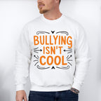 Bullying Isn't Cool - Anti Bullying Unisex Crewneck T-Shirt Sweatshirt Hoodie