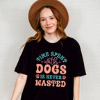 Time Spent With Dogs Is Never Wasted - Dogs Unisex Crewneck T-Shirt Sweatshirt Hoodie