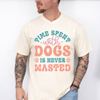 Time Spent With Dogs Is Never Wasted - Dogs Unisex Crewneck T-Shirt Sweatshirt Hoodie