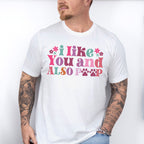 I Like You Paw Design - Dogs Unisex Crewneck T-Shirt Sweatshirt Hoodie