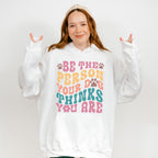 Be The Person Your Dog Thinks You Are - Dogs Unisex Crewneck T-Shirt Sweatshirt Hoodie