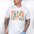 Hold My Drink I Gotta Pet This Dog - Dogs Unisex Crewneck T-Shirt Sweatshirt Hoodie
