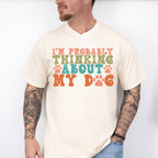 Probably Thinking About My Dog - Dogs Unisex Crewneck T-Shirt Sweatshirt Hoodie