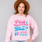Pink Or Blue Who Knew - Gender Reveal Unisex Crewneck T-Shirt Sweatshirt Hoodie