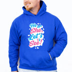 He Or She Let's See - Gender Reveal Unisex Crewneck T-Shirt Sweatshirt Hoodie