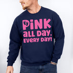 Pink All Day Every Day - Gender Reveal Unisex Crewneck T-Shirt Sweatshirt Hoodie