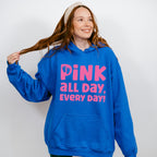 Pink All Day Every Day - Gender Reveal Unisex Crewneck T-Shirt Sweatshirt Hoodie