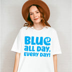 Blue All Day Every Day - Gender Reveal Unisex Crewneck T-Shirt Sweatshirt Hoodie