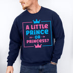 A Little Prince Or Princess - Gender Reveal Unisex Crewneck T-Shirt Sweatshirt Hoodie