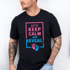Let's Keep Calm And Reveal - Gender Reveal Unisex Crewneck T-Shirt Sweatshirt Hoodie