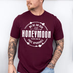 We're On Our Honeymoon - Honeymoon Unisex Crewneck T-Shirt Sweatshirt Hoodie