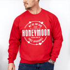 We're On Our Honeymoon - Honeymoon Unisex Crewneck T-Shirt Sweatshirt Hoodie