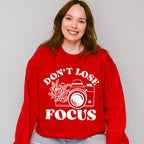 Don't Lose Focus - Photography Unisex Crewneck T-Shirt Sweatshirt Hoodie
