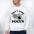 Don't Lose Focus - Photography Unisex Crewneck T-Shirt Sweatshirt Hoodie