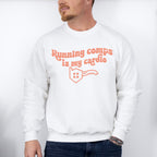 Running Comps Is My Cardio - Realtor Unisex Crewneck T-Shirt Sweatshirt Hoodie