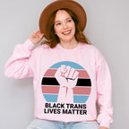 Black Trans Lives Matter - Transgender Unisex Crewneck T-Shirt Sweatshirt Hoodie