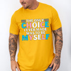 The Only Choice I Ever Made - Transgender Unisex Crewneck T-Shirt Sweatshirt Hoodie