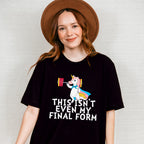 This Isn't Even My Final Form - Transgender Unisex Crewneck T-Shirt Sweatshirt Hoodie