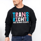 Trans Rights Are Human Rights - Transgender Unisex Crewneck T-Shirt Sweatshirt Hoodie