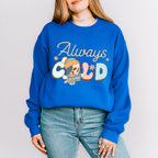 Always Cold Skeleton Design - Winter Unisex Crewneck T-Shirt Sweatshirt Hoodie