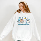 Let It Snow Somewhere Else Snowman Design - Winter Unisex Crewneck T-Shirt Sweatshirt Hoodie