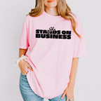 She Stands On Business - Feminism Theme Unisex Crewneck T-Shirt Sweatshirt Hoodie