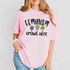 Feminism Grows Here - Feminism Theme Unisex Crewneck T-Shirt Sweatshirt Hoodie