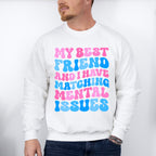 Matching Mental Issues - Best Friends Unisex Crewneck T-Shirt Sweatshirt Hoodie