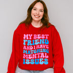 Matching Mental Issues - Best Friends Unisex Crewneck T-Shirt Sweatshirt Hoodie