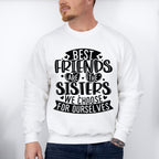 Sisters We Choose - Best Friends Unisex Crewneck T-Shirt Sweatshirt Hoodie