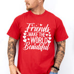 Friends Make The World Beautiful - Best Friends Unisex Crewneck T-Shirt Sweatshirt Hoodie